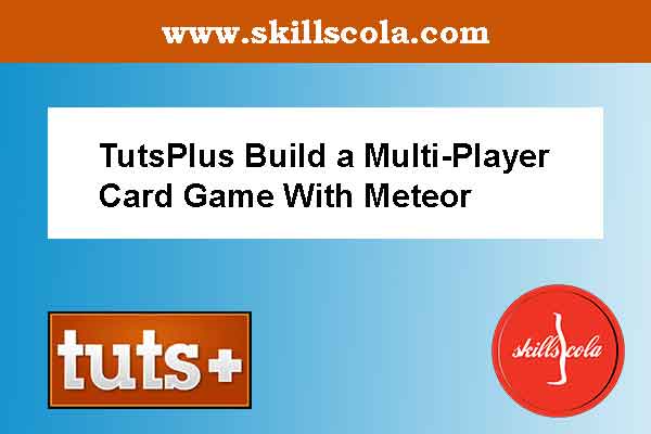 TutsPlus Build a Multi-Player Card Game With Meteor